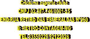 Cricima esporte clube
CNPJ 02.387.746/0001-25
END:RUA RETIRO DAS ESMERALDAS N960
B: RETIRO-CONTAGEM-MG
TEL:33550229/92122028

